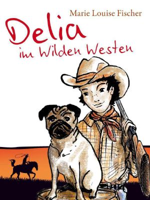 [Delia 03] • Delia im Wilden Westen